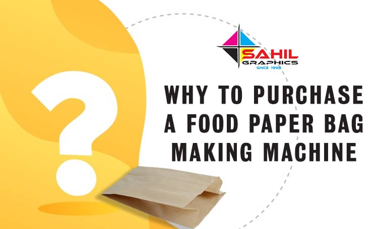 Why To Purchase A Food Paper Bag Making Machine